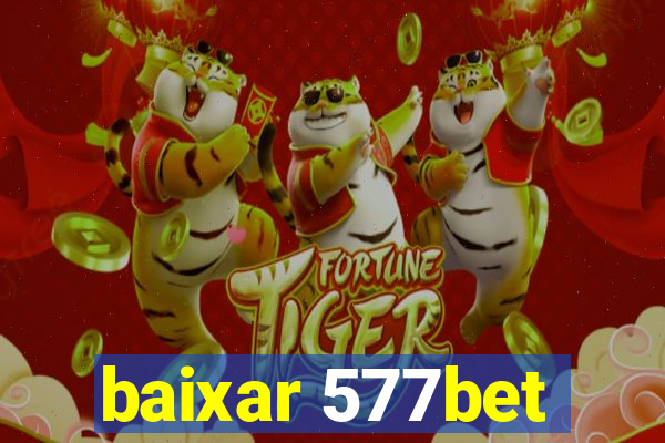 baixar 577bet